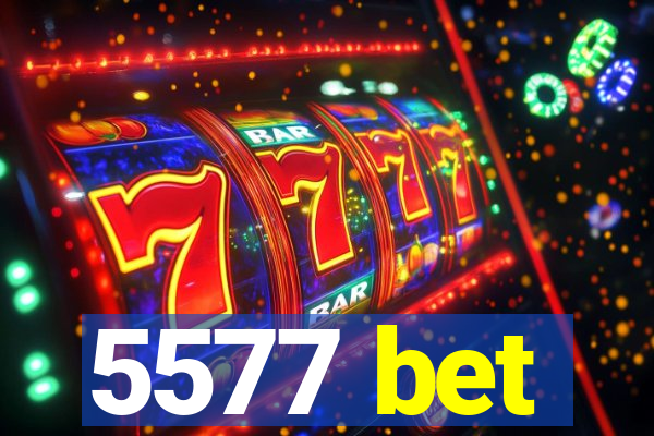 5577 bet